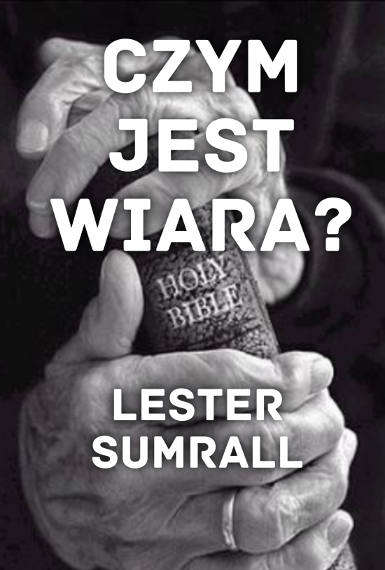 Czym jest wiara? - Lester Sumrall